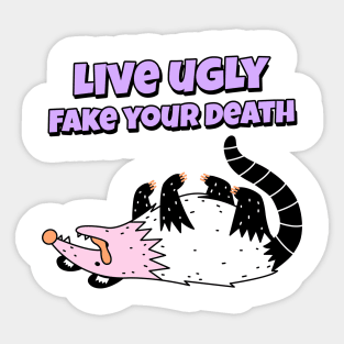 Live ugly fake your death opossum Sticker